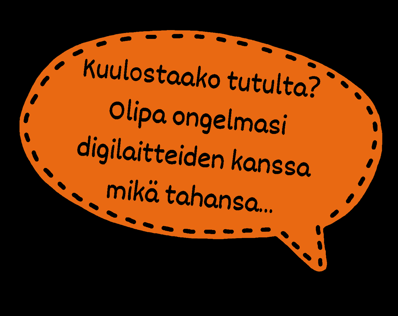 Kuulostaako ongelmat tutulta?